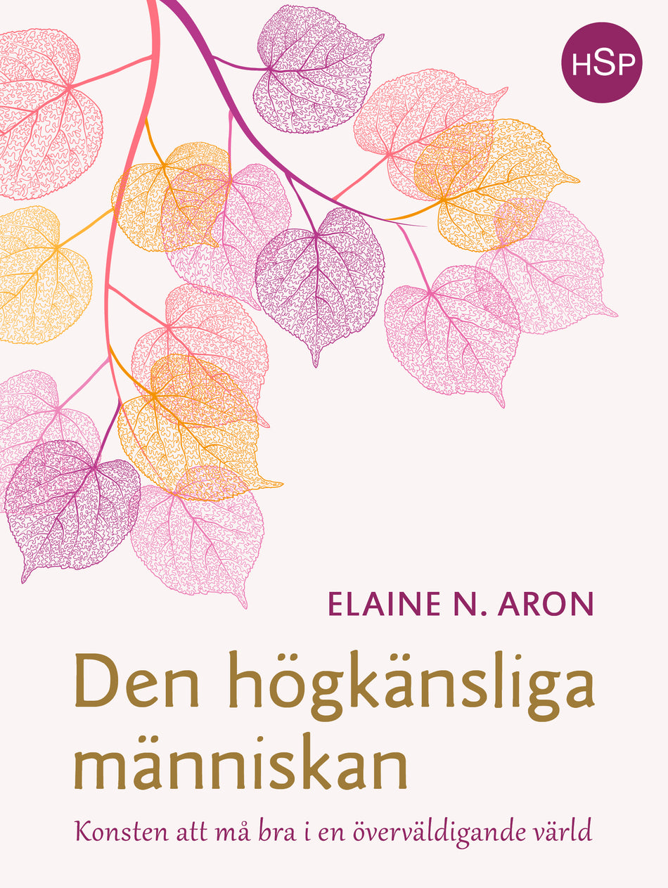 Valokuva kirjasta Elaine N. Aron Den högkänsliga människan : konsten att må bra i en överväldigande värld, kuuluu tuoteryhmään Ruots muu tieto.