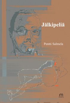 Valokuva kirjasta Pentti Salmela Jälkipeliä, kuuluu tuoteryhmään Runot.