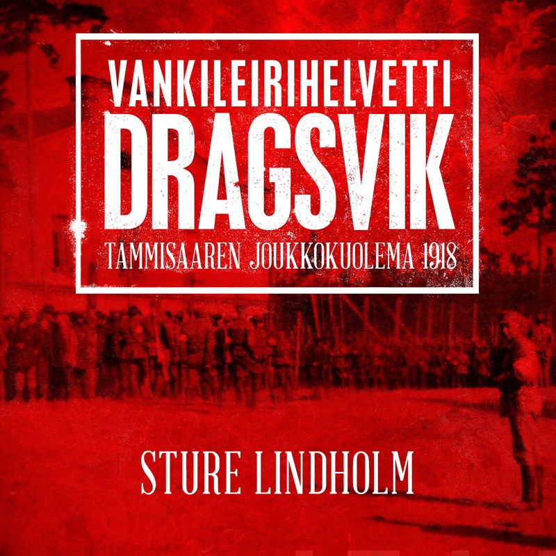 Valokuva kirjasta Sture Lindholm Vankileirihelvetti Dragsvik, kuuluu tuoteryhmään Äänikirjat tieto.