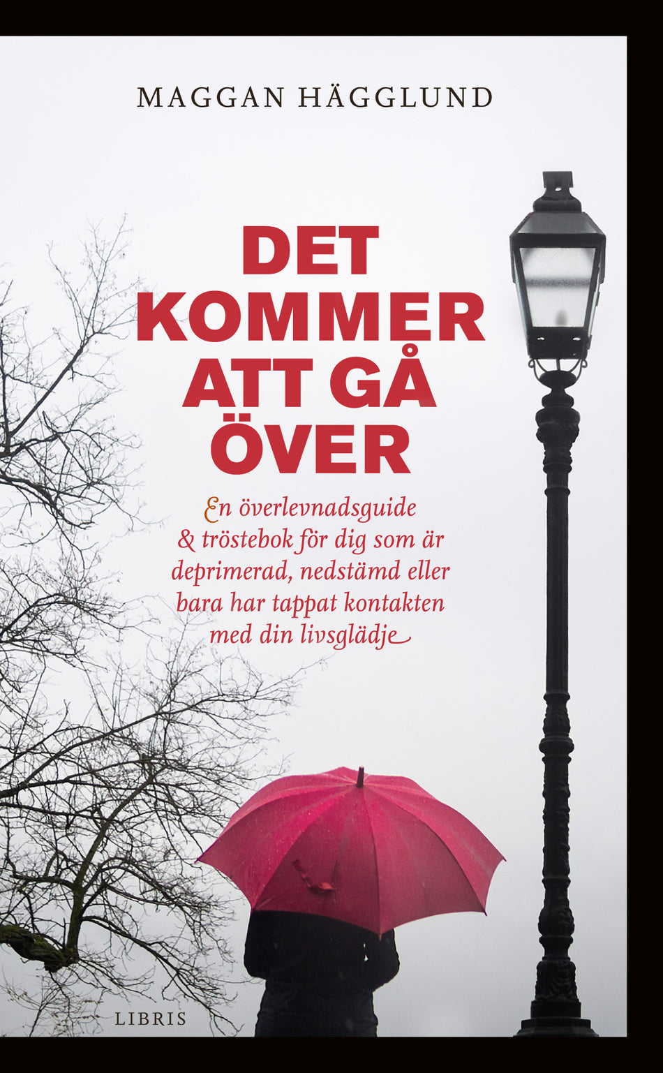 Valokuva kirjasta Maggan Hägglund Det kommer att gå över : en överlevnadsguide och tröstebok för dig som är deprimerad, nedstämd eller bara har tappat kontakten med din livsglädje, kuuluu tuoteryhmään Ruots muu tieto.