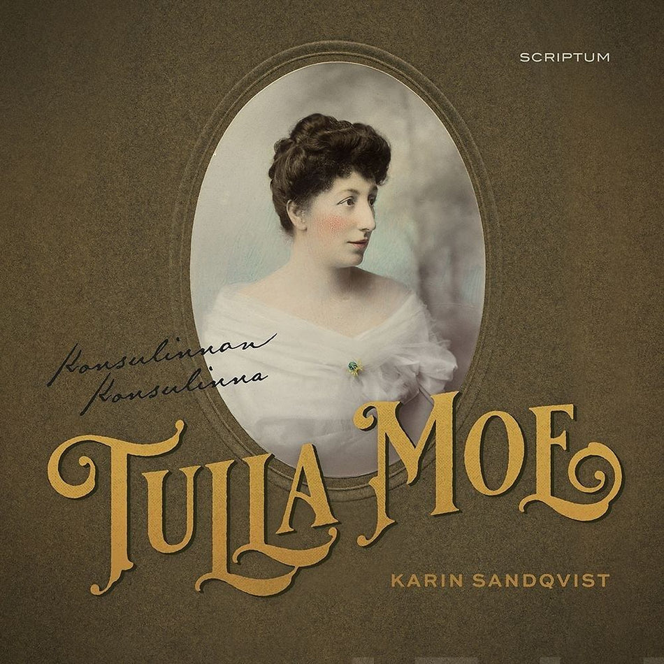 Valokuva kirjasta Karin Sandqvist Konsulinnan Tulla Moe - Konsulinna Tulla Moe, kuuluu tuoteryhmään Elämäkerrat muistelmat.