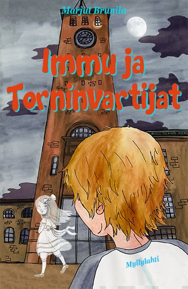 Valokuva kirjasta Marjut Brunila Immu ja Torninvartijat, kuuluu tuoteryhmään Lasten romaanit lorut ja runot.