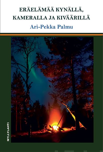 Valokuva kirjasta Ari-Pekka Palmu Eräelämää kynällä, kameralla ja kiväärillä, kuuluu tuoteryhmään Muut kaunokirjat.