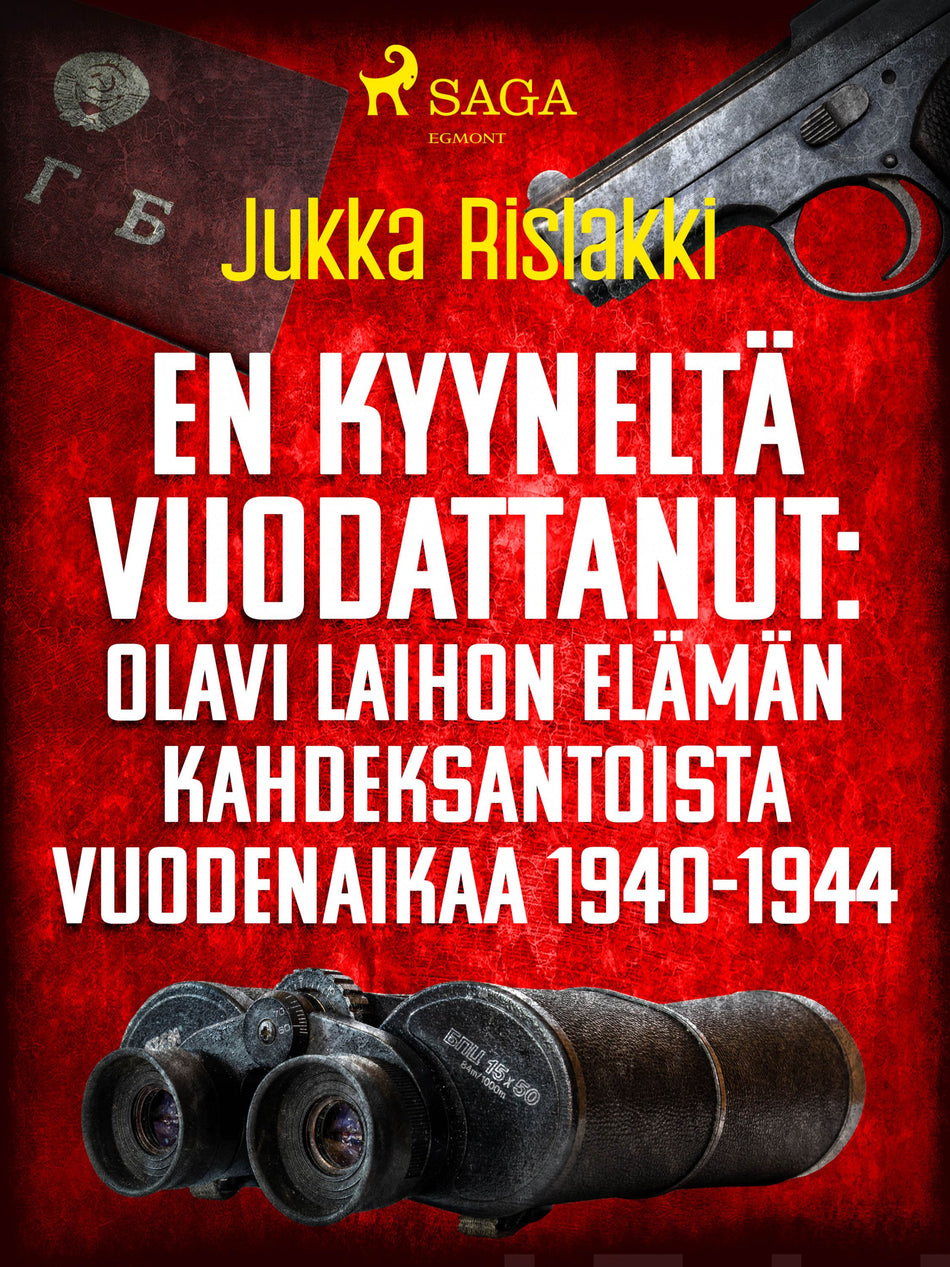 Valokuva kirjasta Jukka Rislakki En kyyneltä vuodattanut: Olavi Laihon elämän kahdeksantoista vuodenaikaa 1940-1944, kuuluu tuoteryhmään E-kirjat tieto.