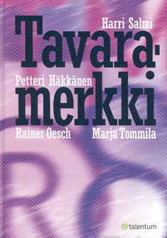 Valokuva kirjasta Harri Salmi / Marja Tommila / Petteri Häkkänen / Rainer Oesch Tavaramerkki, kuuluu tuoteryhmään Talous yhteiskunta.