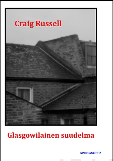 Valokuva kirjasta Craig Russell Glasgowilainen suudelma, kuuluu tuoteryhmään Muut kaunokirjat.