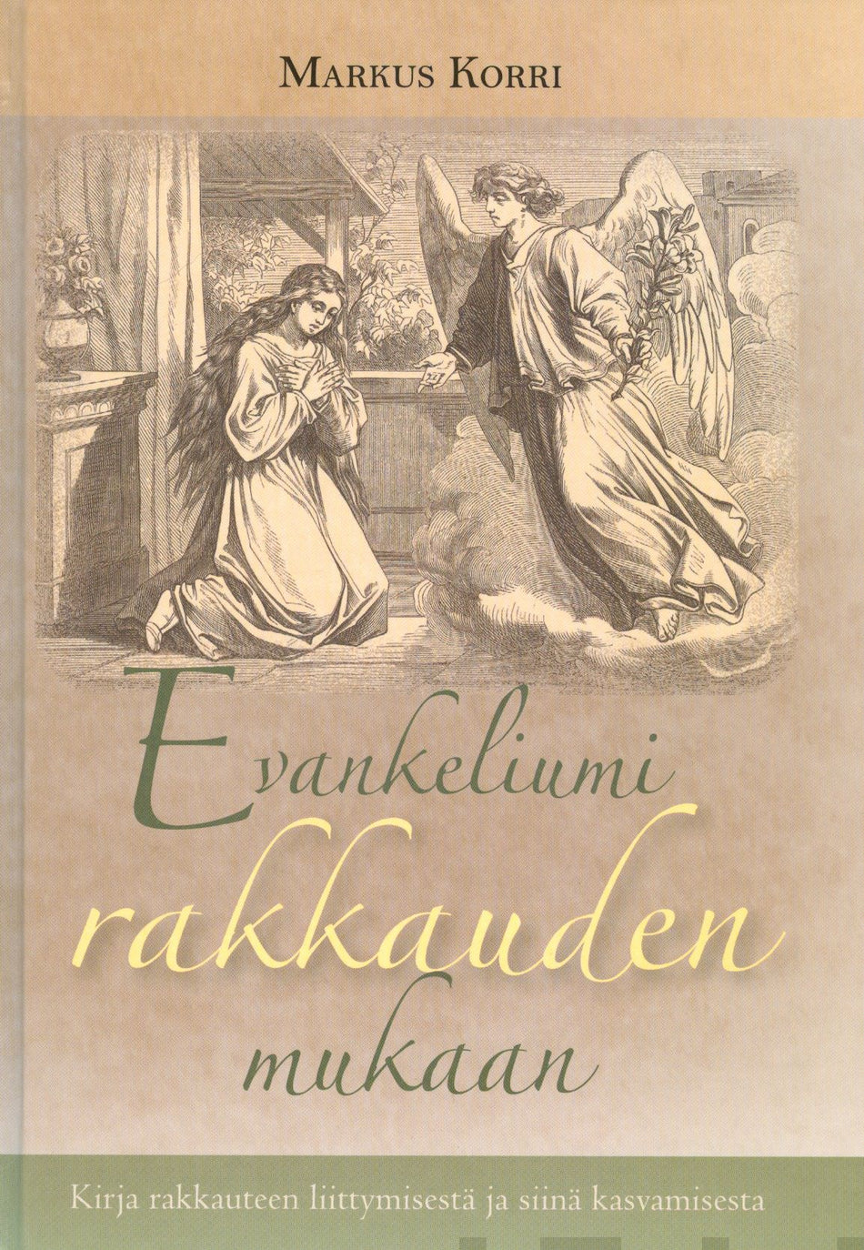 Valokuva kirjasta Markus Korri Evankeliumi rakkauden mukaan, kuuluu tuoteryhmään Uskonto raamatut.