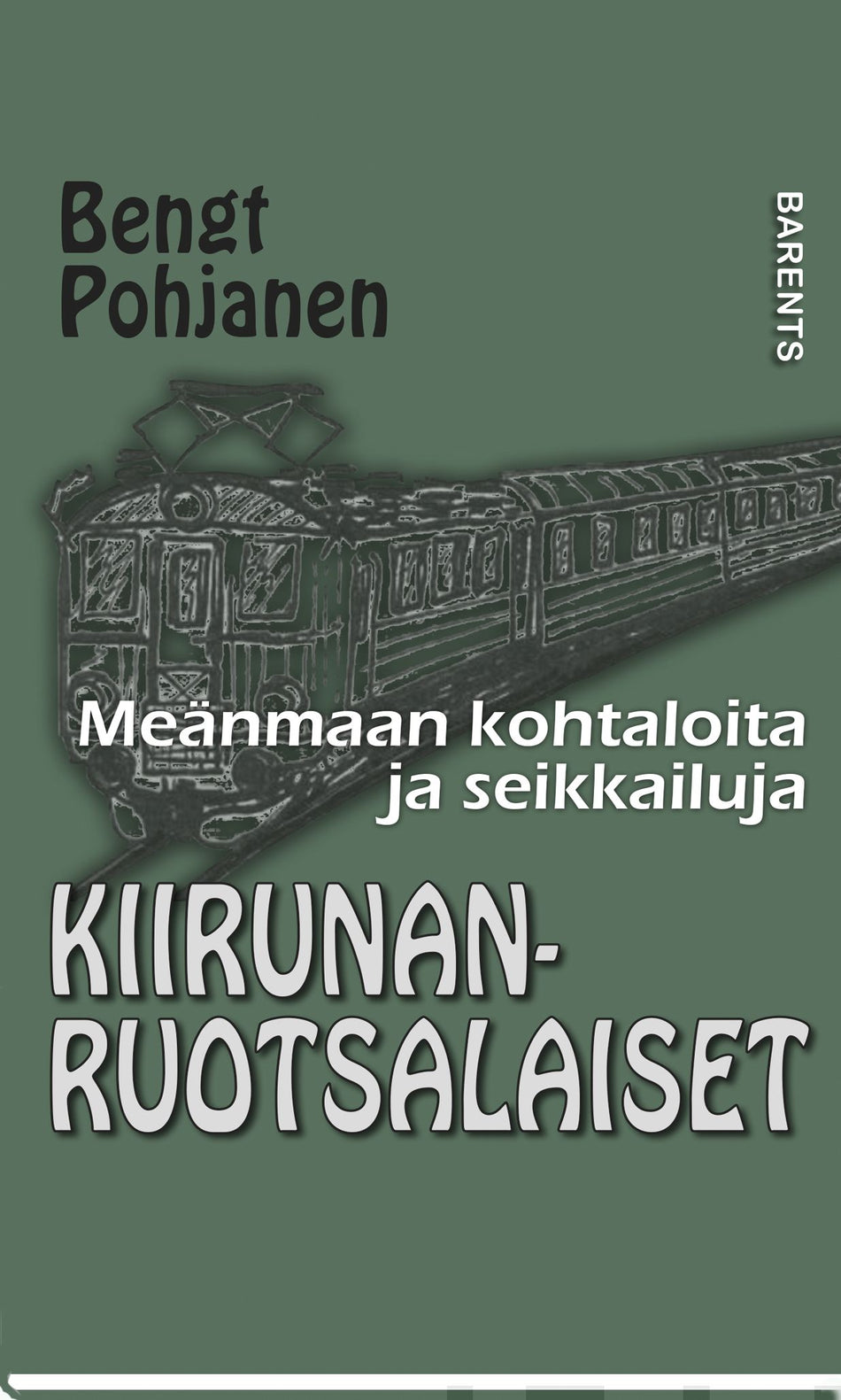 Valokuva kirjasta Bengt Pohjanen Kiirunanruotsalaiset, kuuluu tuoteryhmään Muut kaunokirjat.