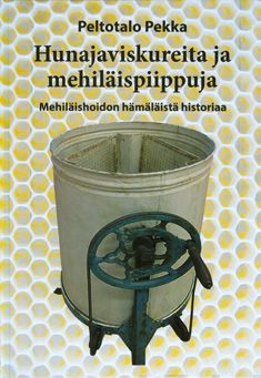 Valokuva kirjasta Pekka Peltotalo Hunajaviskureita ja mehiläispiippuja, kuuluu tuoteryhmään Muut tietokirjat.