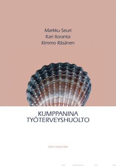 Valokuva kirjasta Markku Seuri / Kari Iloranta / Kimmo Räsänen Kumppanina työterveyshuolto, kuuluu tuoteryhmään Talous yhteiskunta.
