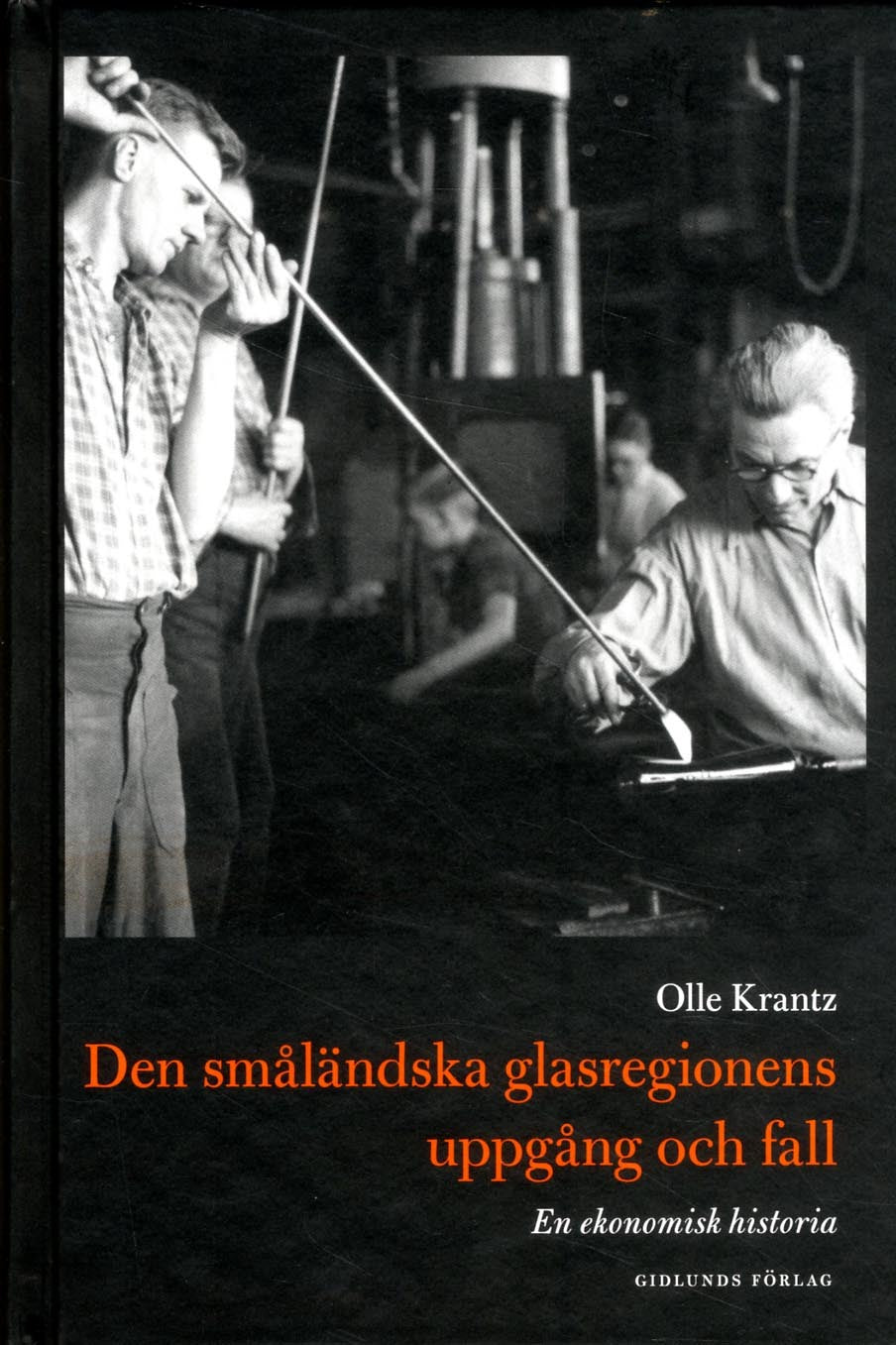 Valokuva kirjasta Olle Krantz Den småländska glasregionens uppgång och fall : en ekonomisk historia, kuuluu tuoteryhmään Ruots muu tieto.