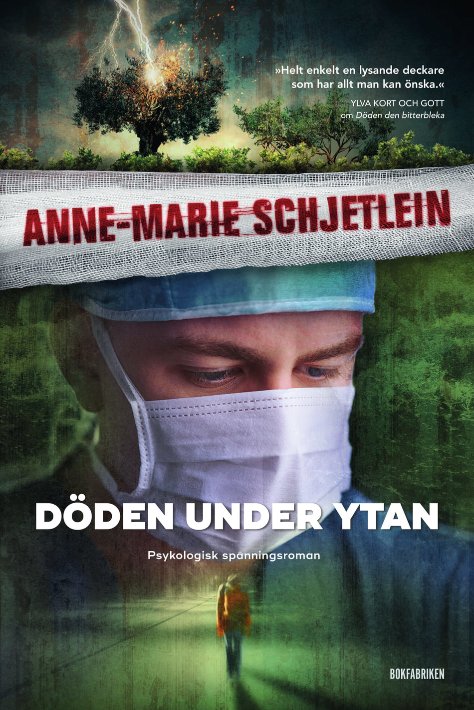Valokuva kirjasta Anne-Marie Schjetlein Döden under ytan, kuuluu tuoteryhmään Ruots kaunokirjat.