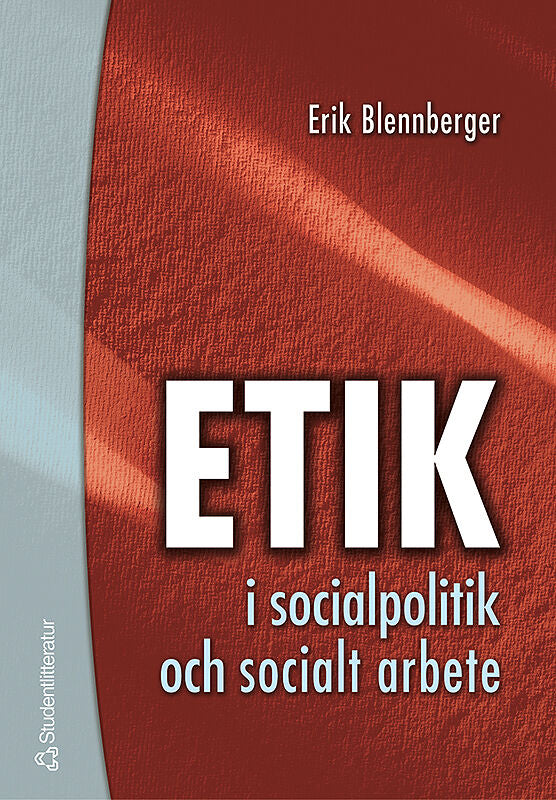 Valokuva kirjasta Erik Blennberger Etik i socialpolitik och socialt arbete, kuuluu tuoteryhmään Ruots muu tieto.