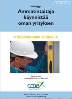 Valokuva kirjasta Kari Tuominen / Raimo Toivonen Ammatintaitaja käynnistää oman yrityksen - EFQM 2013, kuuluu tuoteryhmään Talous yhteiskunta.