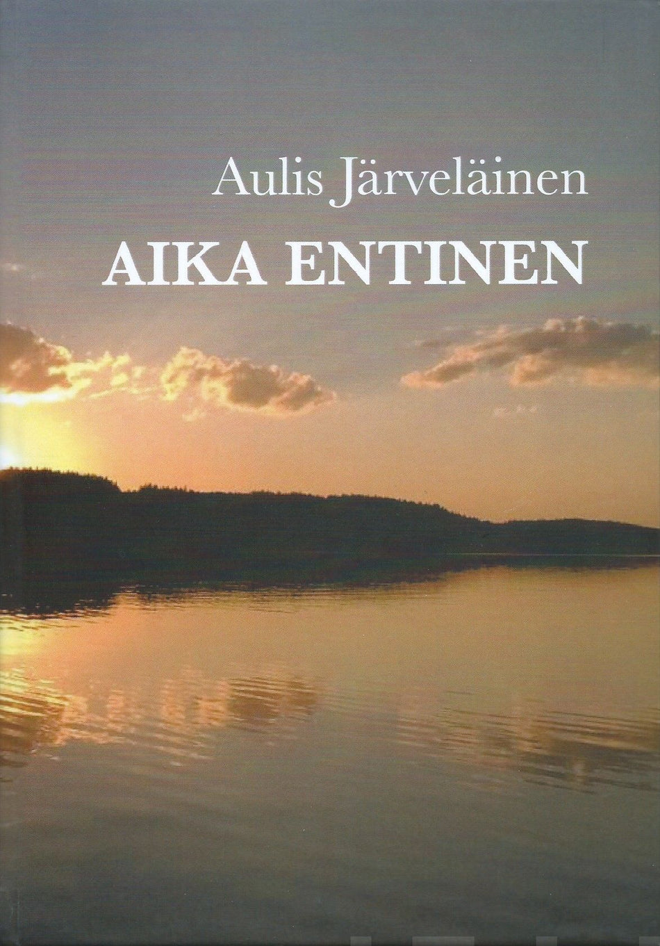Valokuva kirjasta Aulis Järveläinen Aika entinen, kuuluu tuoteryhmään Elämäkerrat muistelmat.