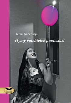 Valokuva kirjasta Jenna Sadeharju Hymy valehtelee puolestasi, kuuluu tuoteryhmään Runot.