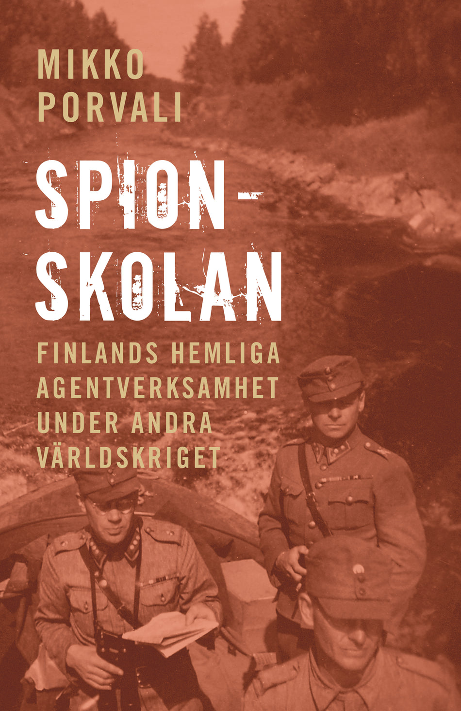 Valokuva kirjasta Mikko Porvali Spionskolan : Finlands hemliga agentverksamhet under andra världskriget, kuuluu tuoteryhmään Ruots muu tieto.