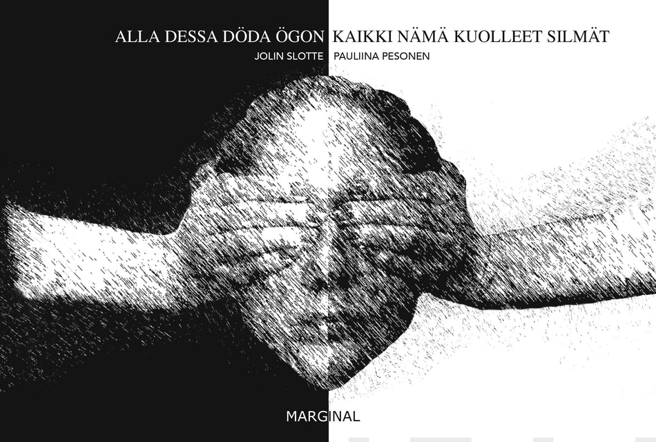 Valokuva kirjasta Jolin Slotte Alla dessa döda ögon - Kaikki nämä kuolleet silmät, kuuluu tuoteryhmään Runot.