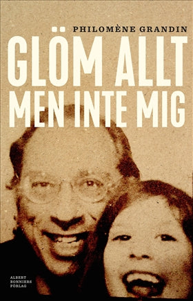 Valokuva kirjasta Philomène Grandin Glöm allt men inte mig, kuuluu tuoteryhmään Ruots muu tieto.