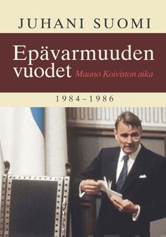 Valokuva kirjasta Juhani Suomi Epävarmuuden vuodet, kuuluu tuoteryhmään Historia.