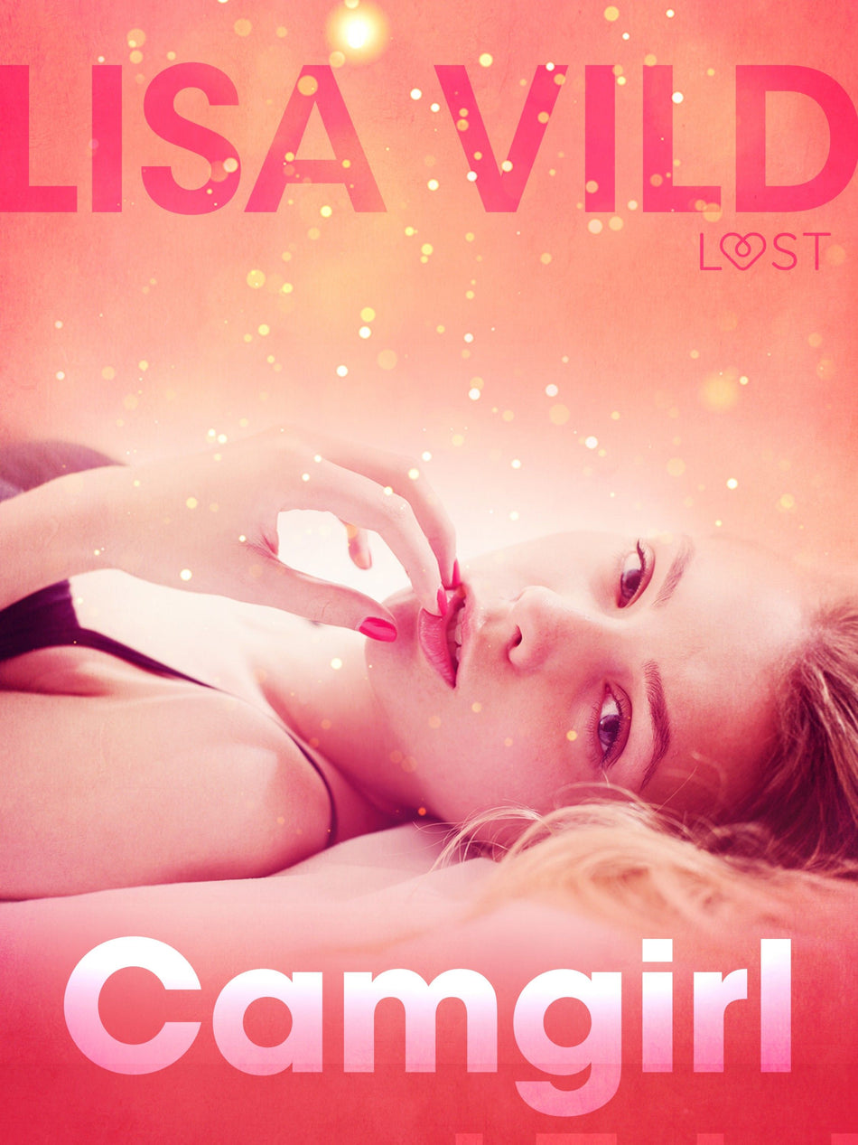 Valokuva kirjasta Lisa Vild Camgirl - erotic short story, kuuluu tuoteryhmään E-kirjat kauno.