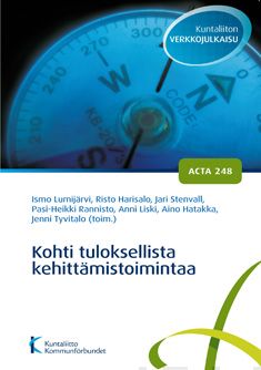 Valokuva kirjasta Ismo Lumijärvi / Risto Harisalo / Jari ym. Stenvall Kohti tuloksellista kehittämistoimintaa, kuuluu tuoteryhmään Talous yhteiskunta.