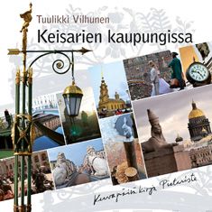 Valokuva kirjasta Tuulikki Vilhunen Keisarien kaupungissa, kuuluu tuoteryhmään Elämäkerrat muistelmat.