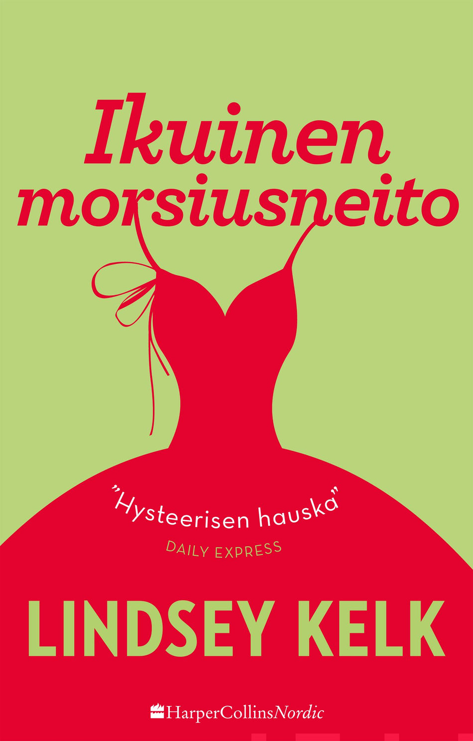 Valokuva kirjasta Lindsey Kelk Ikuinen morsiusneito, kuuluu tuoteryhmään Muut kaunokirjat.
