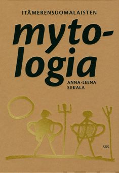 Valokuva kirjasta Anna-Leena Siikala Itämerensuomalaisten mytologia, kuuluu tuoteryhmään Muut tietokirjat.