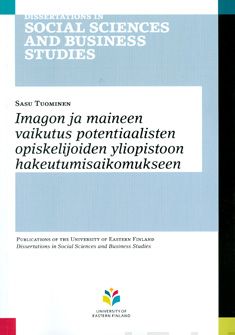 Valokuva kirjasta Sasu Tuominen Imagon ja maineen vaikutus potentiaalisten opiskelijoiden yliopistoon hakeutumisaikomukseen, kuuluu tuoteryhmään Terveys kasvatus.