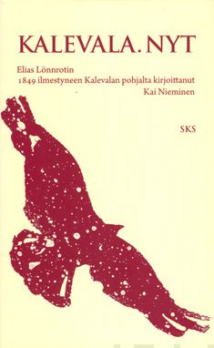 Valokuva kirjasta Kai Nieminen Kalevala. Nyt, kuuluu tuoteryhmään Kotimaiset pokkarit.