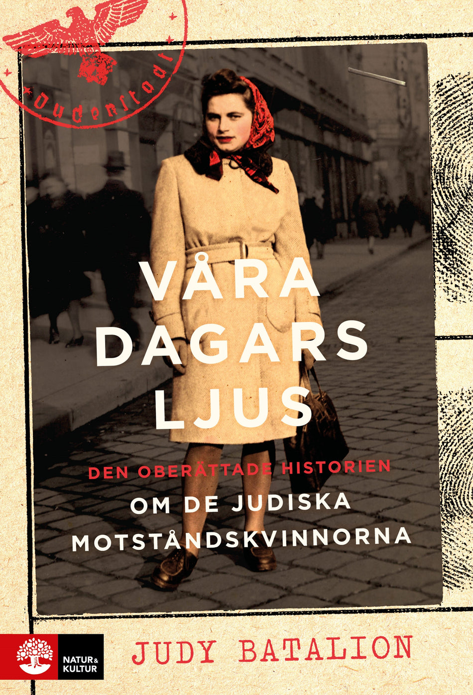 Valokuva kirjasta Judy Batalion Våra dagars ljus : den oberättade historien om de judiska motståndskvinnorna som stred mot nazismen, kuuluu tuoteryhmään Ruots muu tieto.
