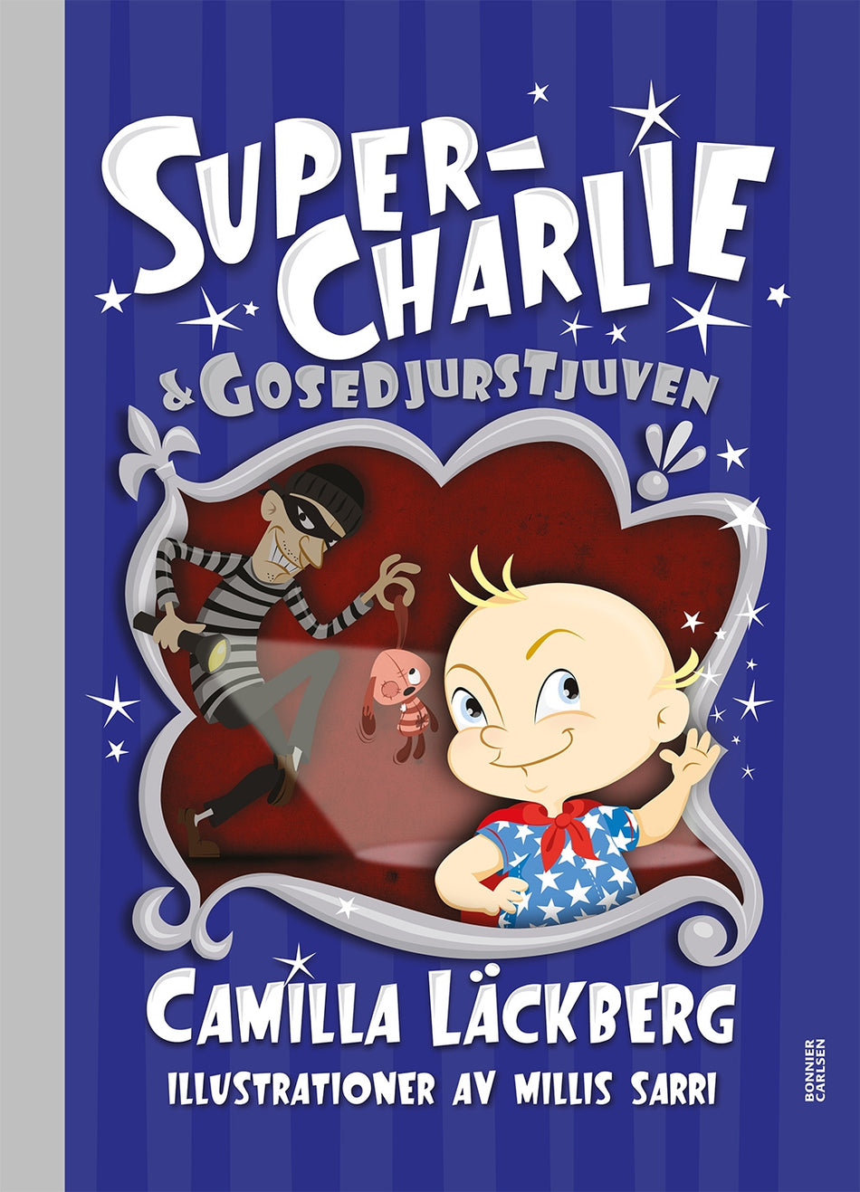 Valokuva kirjasta Camilla Läckberg / Millis Sarri Super-Charlie och gosedjurstjuven, kuuluu tuoteryhmään Ruots lapset nuoret ja sarjakuvat.