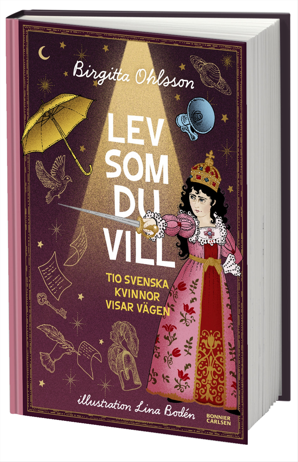 Valokuva kirjasta Birgitta Ohlsson Lev som du vill : tio svenska kvinnor visar vägen, kuuluu tuoteryhmään Ruots lapset nuoret ja sarjakuvat.