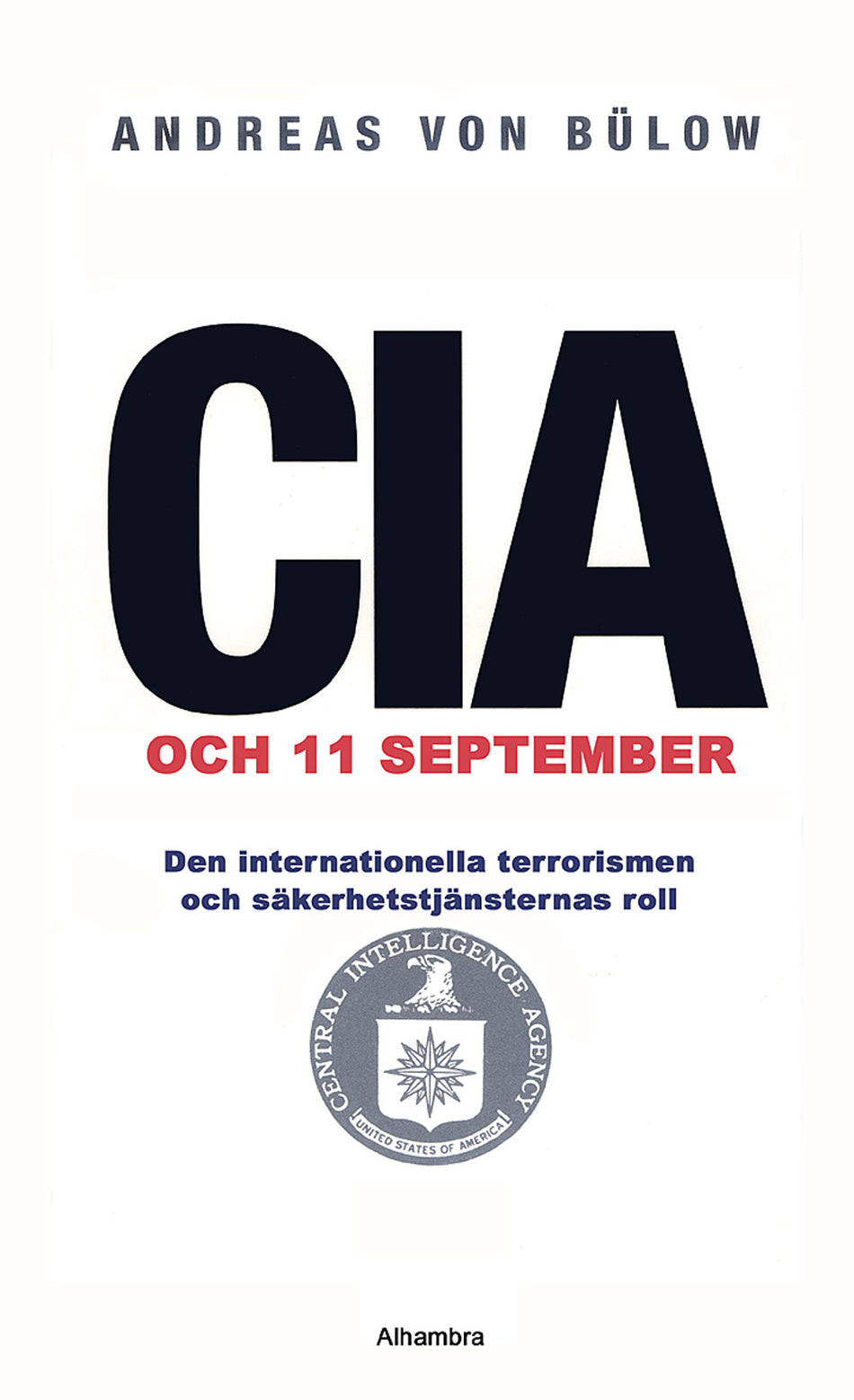 Valokuva kirjasta Andreas von Bülow CIA och 11 september, kuuluu tuoteryhmään Ruots muu tieto.