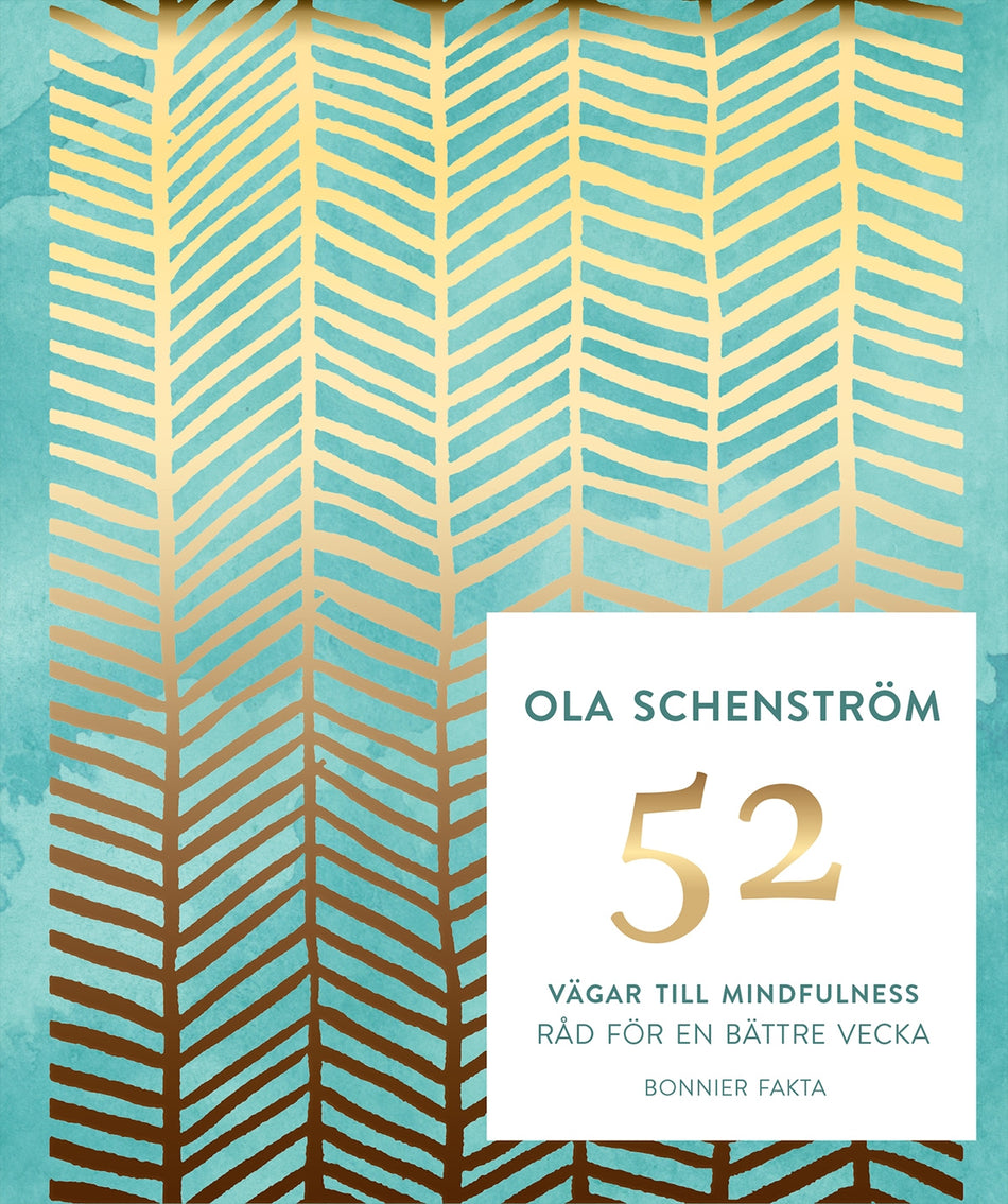 Valokuva kirjasta Ola Schenström 52 vägar till mindfulness : råd för en bättre vecka, kuuluu tuoteryhmään Ruots muu tieto.