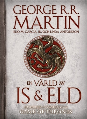 Valokuva kirjasta George R. R. Martin / Linda Antonsson / Elio García En värld av is och eld : historien om Västeros och Game of thrones, kuuluu tuoteryhmään Ruots kaunokirjat.