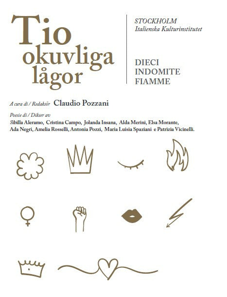 Valokuva kirjasta Sibilla Aleramo / Cristina Campo / Jolanda Insana / Alda Merini / Elsa Morante / Ada Negri / Amelia Rosselli / Antonia Pozzi / Maria Luisa Spaziani / Patrizia Vicninelli / Patrizia Vicinelli Tio okuvliga lågor / Dieci indomite fiamme, kuuluu tuoteryhmään Ruots muu tieto.