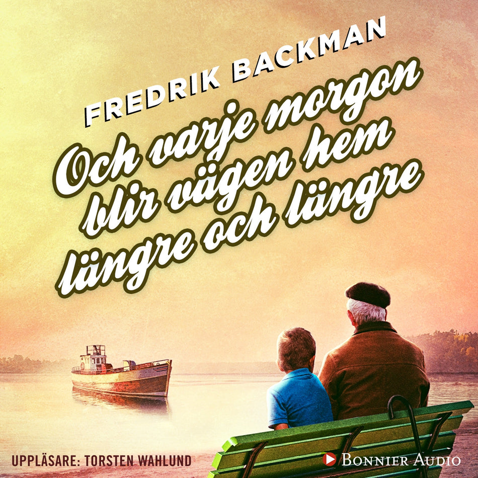 Valokuva kirjasta Fredrik Backman Och varje morgon blir vägen hem längre och längre, kuuluu tuoteryhmään Ruots kaunokirjat.