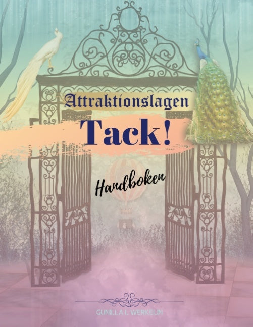 Valokuva kirjasta Gunilla L. Werkelin Attraktionslagen - tack! : handboken, kuuluu tuoteryhmään Ruots muu tieto.