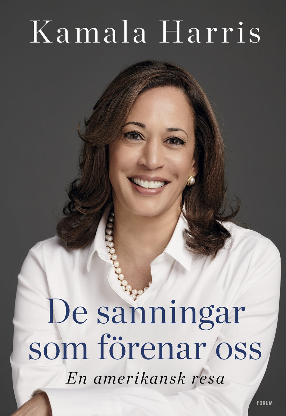 Valokuva kirjasta Kamala Harris De sanningar som förenar oss, kuuluu tuoteryhmään Ruots muu tieto.