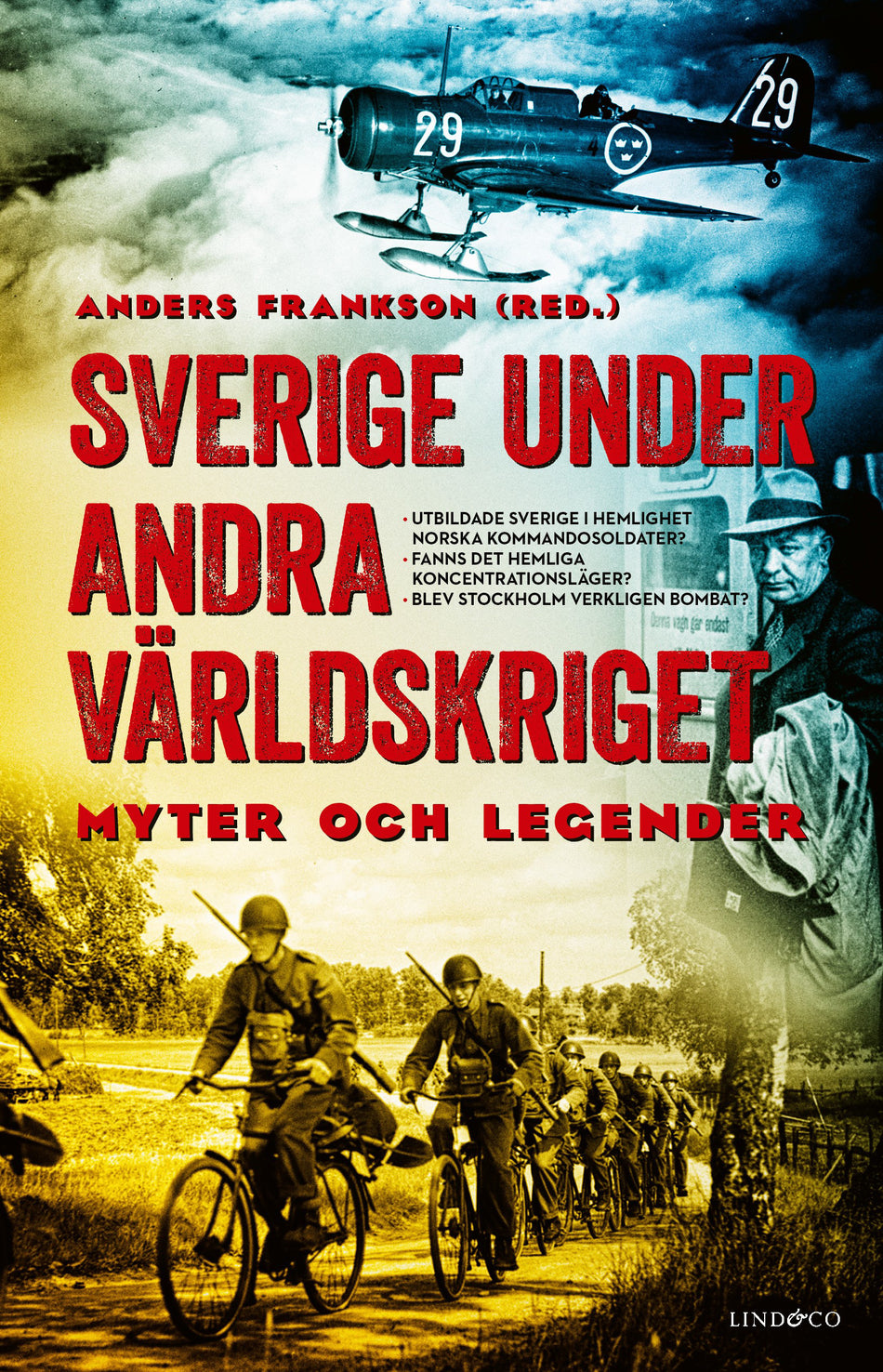 Valokuva kirjasta Anders Frankson / Anders Johansson / Niklas Sennerteg / Tobias Berglund / Lars Gyllenhaal / Kent Zetterberg / Lars Eriksson Wolke / Gustaf von Hofsten / Anders Ehrnborn / Wilhelm Agrell Sverige under andra världskriget : myter och legender, kuuluu tuoteryhmään Ruots muu tieto.