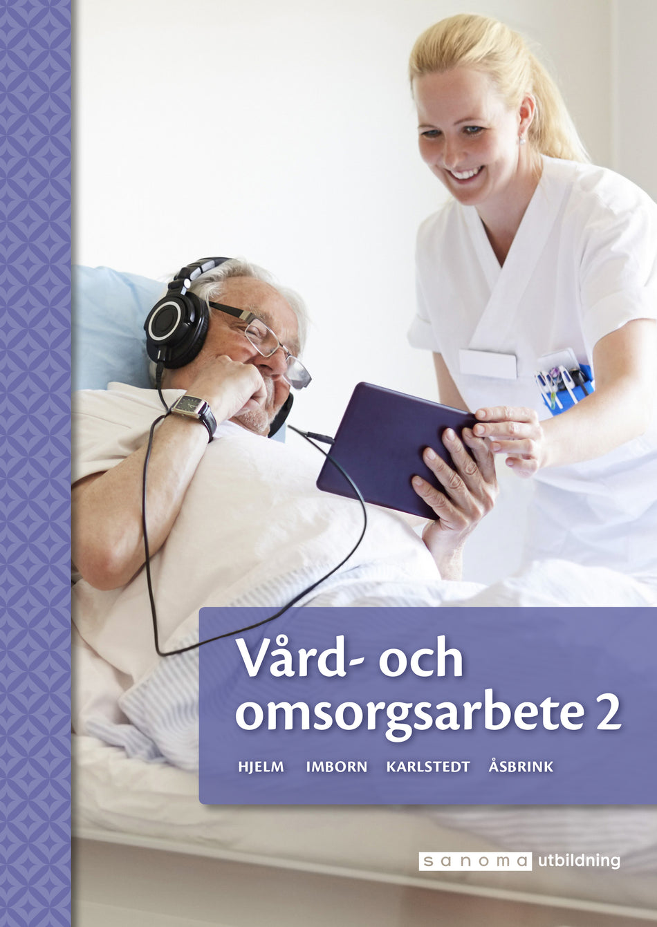 Valokuva kirjasta Kjell Hjelm / Monica Imborn / Britta Åsbrink / Kerstin Karlstedt Vård- och omsorgsarbete 2, kuuluu tuoteryhmään Ruots muu tieto.