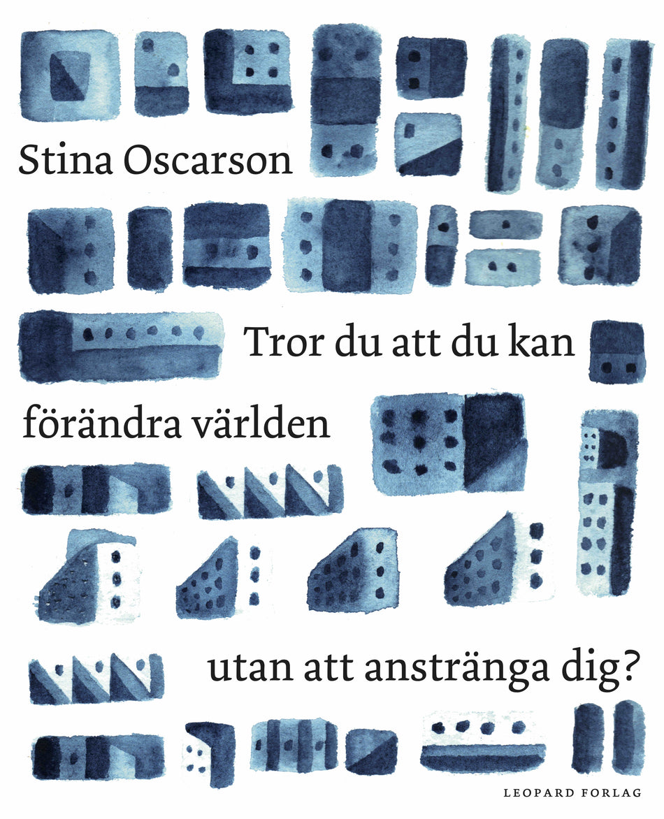Valokuva kirjasta Stina Oscarson Tror du att du kan förändra världen utan att anstränga dig?, kuuluu tuoteryhmään Ruots muu tieto.