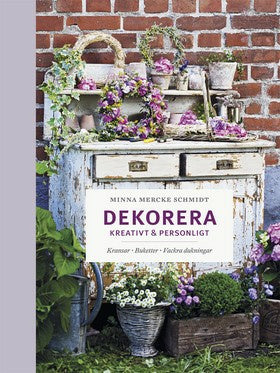 Valokuva kirjasta Minna Mercke Schmidt Dekorera kreativt &amp; personligt : kransar, buketter, vackra dukningar, kuuluu tuoteryhmään Ruots harrasteet taide.