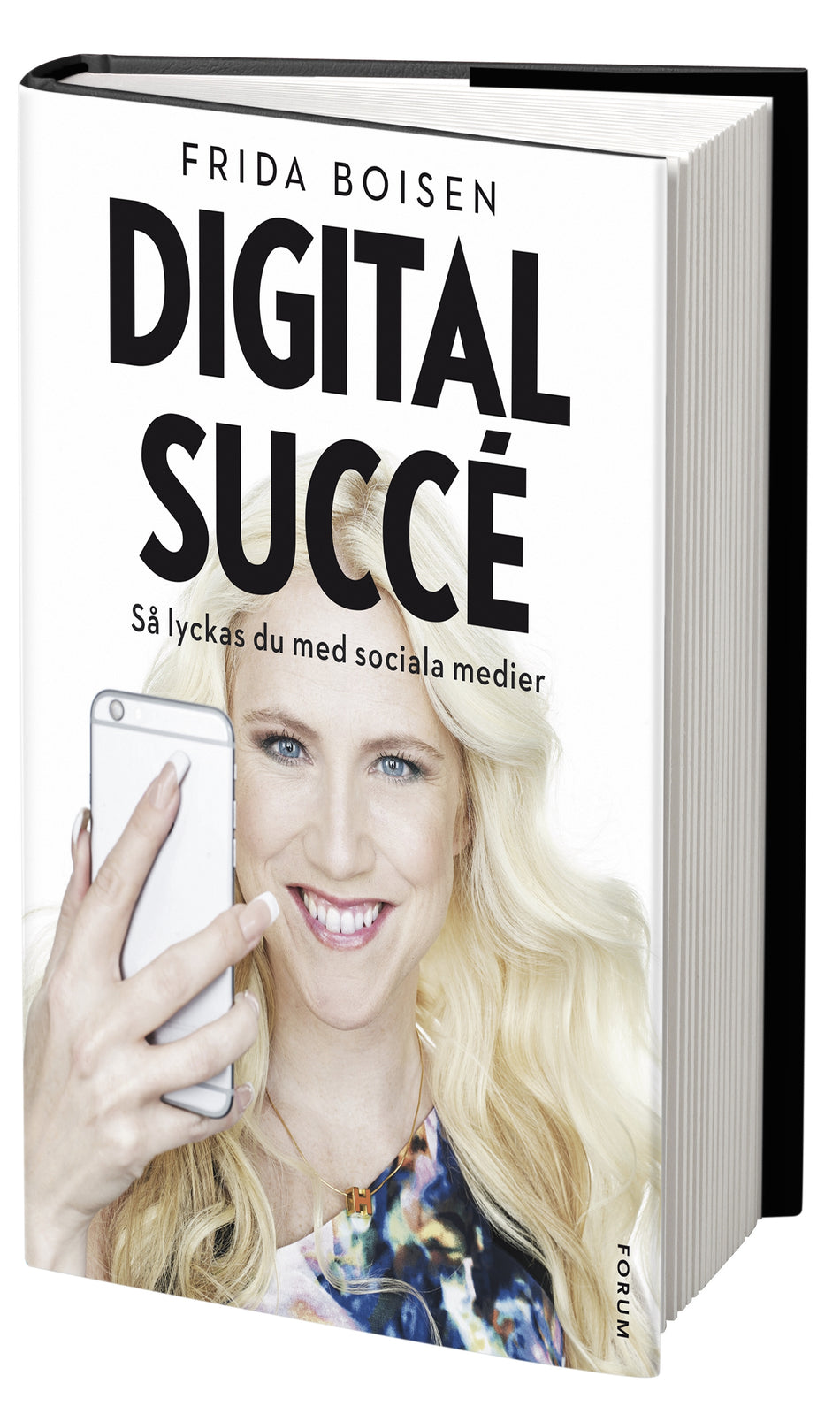 Valokuva kirjasta Frida Boisen Digital succé : så lyckas du med sociala medier, kuuluu tuoteryhmään Ruots muu tieto.