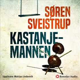Valokuva kirjasta Søren Sveistrup Kastanjemannen, kuuluu tuoteryhmään Ruots kaunokirjat.