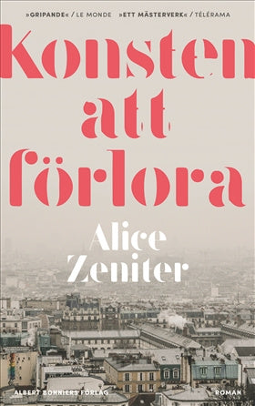 Valokuva kirjasta Alice Zeniter Konsten att förlora, kuuluu tuoteryhmään Ruots kaunokirjat.