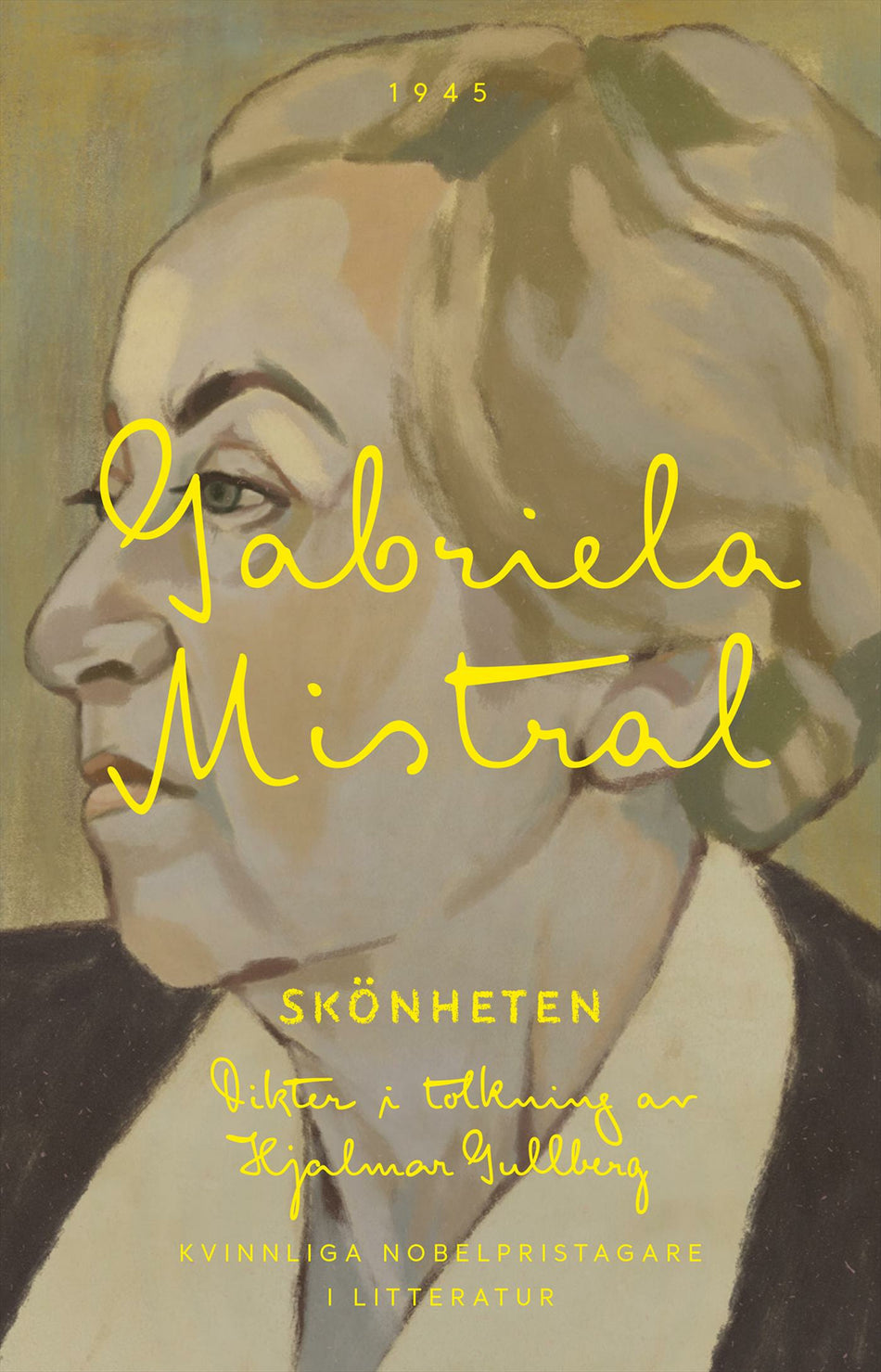 Valokuva kirjasta Gabriela Mistral Skönheten : dikter i tolkning av Hjalmar Gullberg, kuuluu tuoteryhmään Ruots muu tieto.