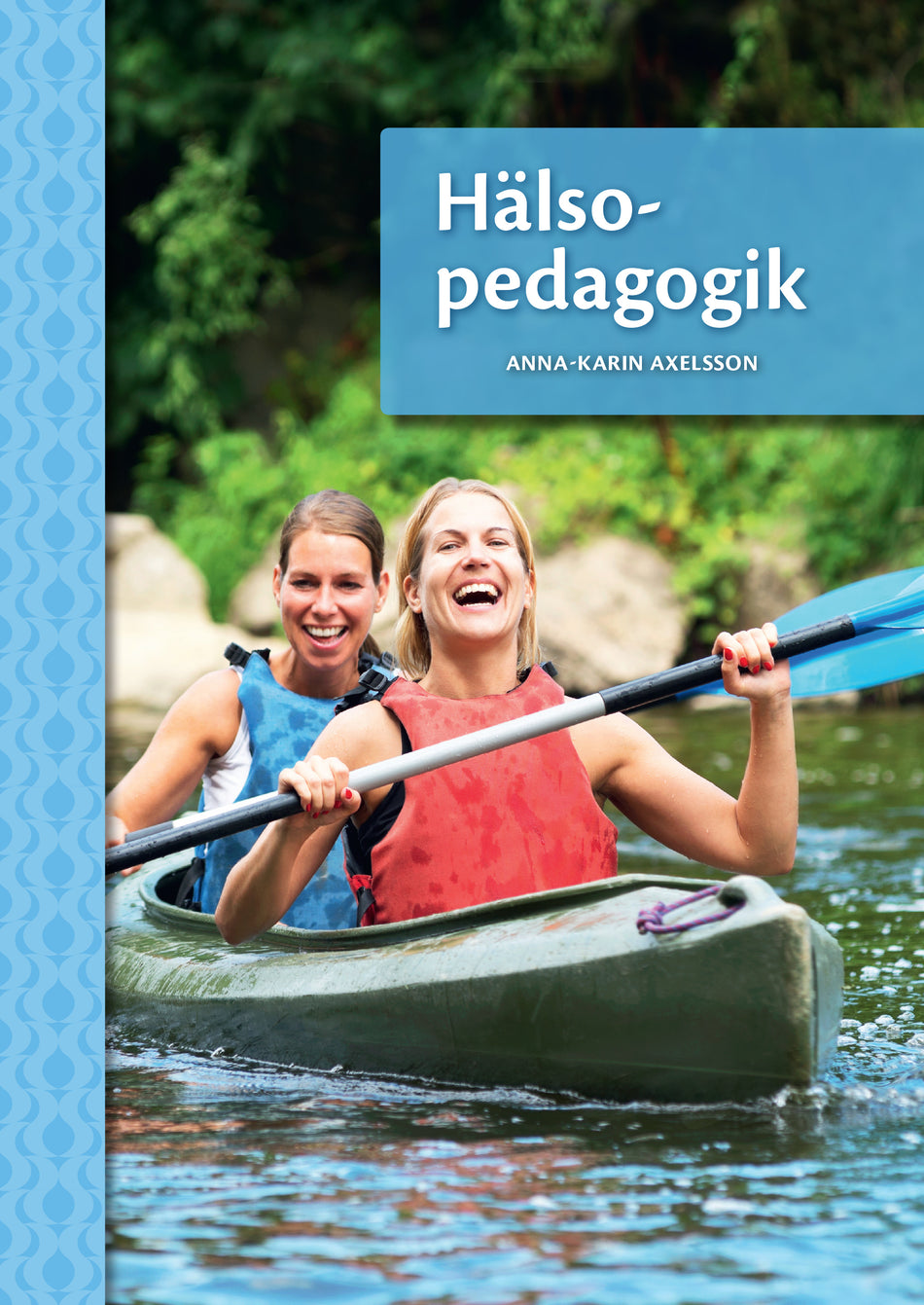Valokuva kirjasta Anna-Karin Axelsson Hälsopedagogik, upplaga 3, kuuluu tuoteryhmään Ruots lapset nuoret ja sarjakuvat.